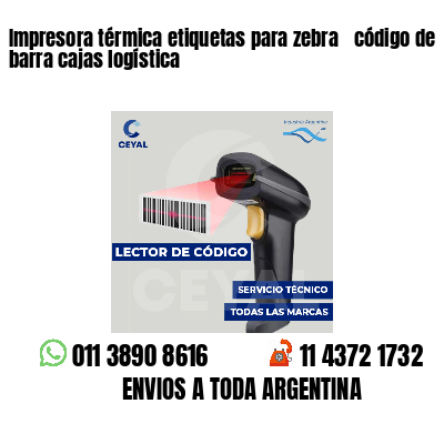 Impresora térmica etiquetas para zebra  código de barra cajas logística